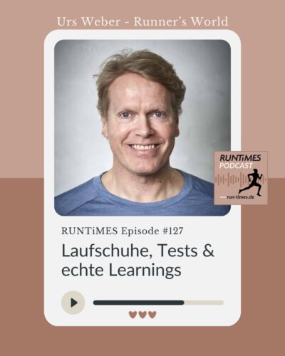 runtimes-podcast-laufschuhe-tests-learnings-1 Runtimes Podcast Laufschuhe, Tests & echte Learnings mit Urs Weber